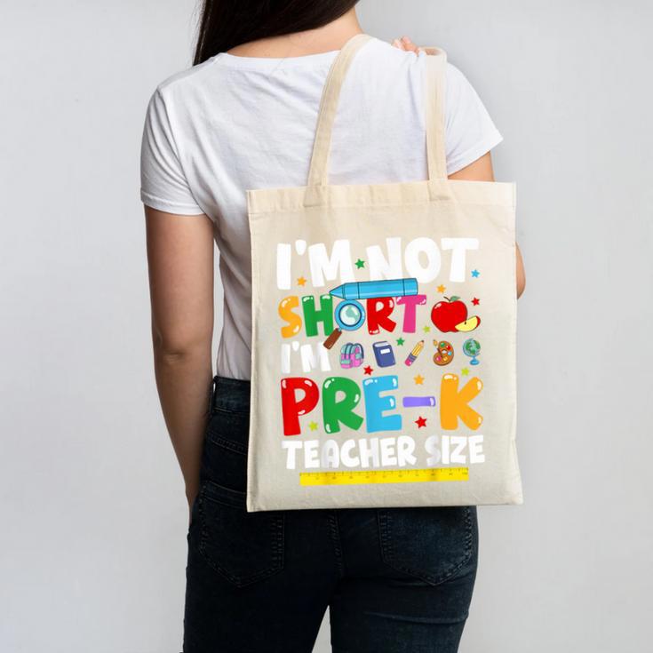 I'm Not Short I'm Pre-K Teacher Size Back To School Teacher Canvas Tote Bag