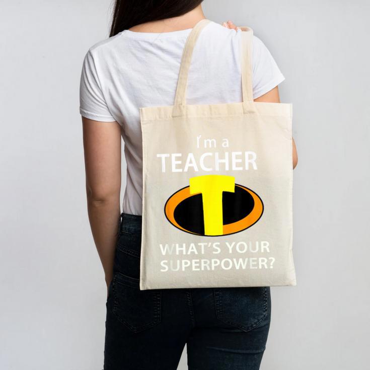 I'm a Teacher What's Your Superpower Teacher Canvas Tote Bag