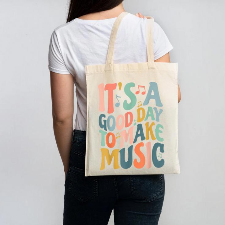 It's A Good Day To Make Music Musician Band Music Teacher Canvas Tote Bag