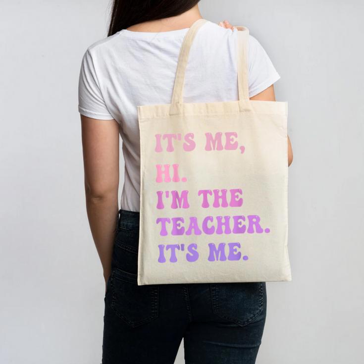 It's Me Hi I'm The TEACHER It's Me Teacher Educator Canvas Tote Bag