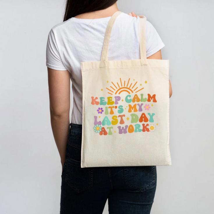 Keep Calm It's My Last Day At Work Groovy Teacher Retro Canvas Tote Bag