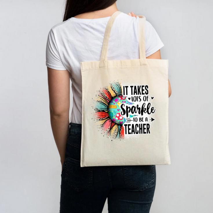 It Take Lots Of Sparkle To Be A Teacher With Sunflower Canvas Tote Bag