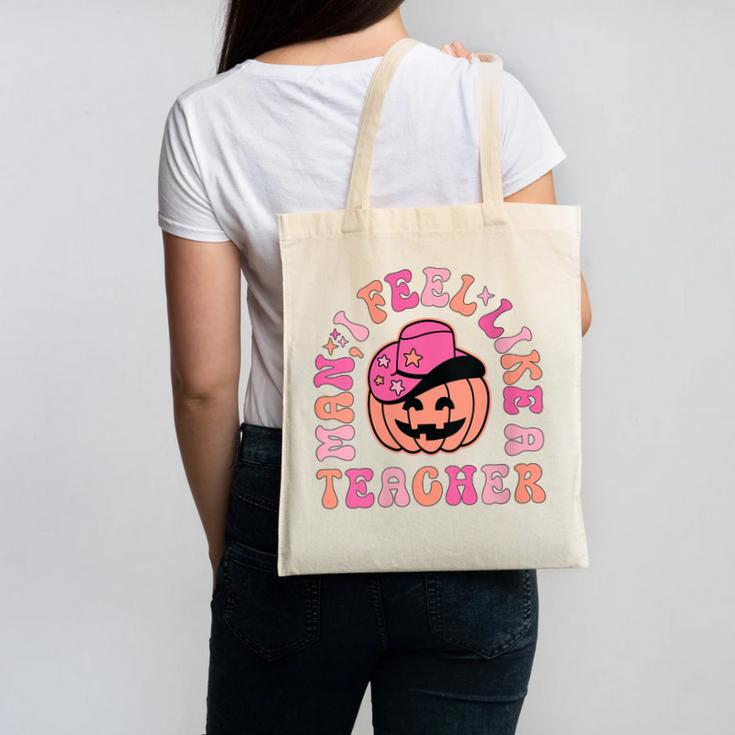 Man I Feel Like a Teacher Women Western Teacher Halloween Canvas Tote Bag