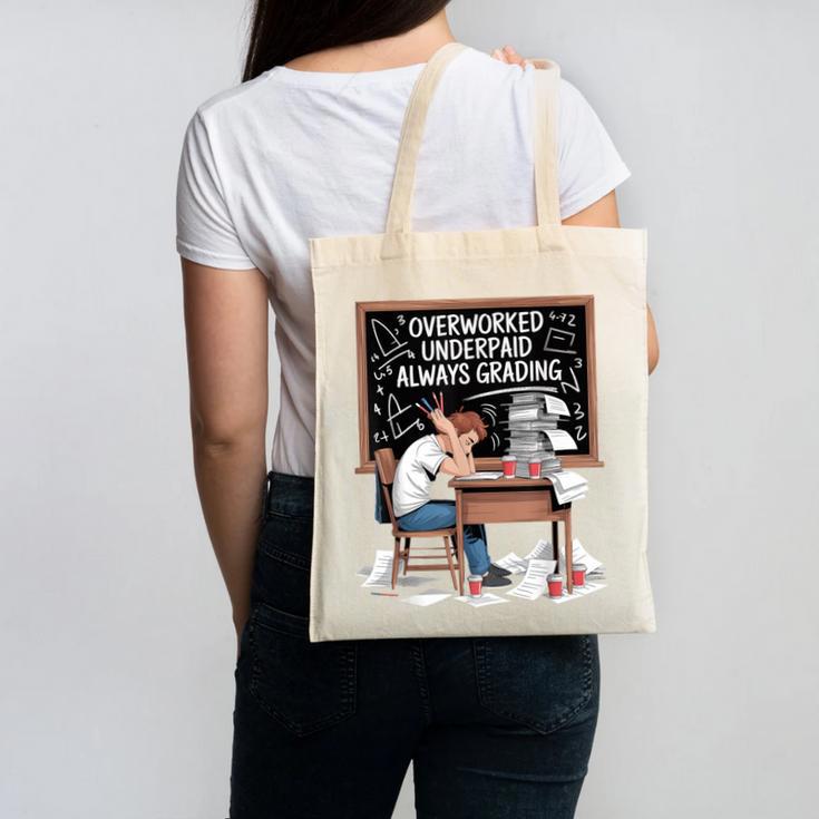 Overworked Underpaid Always Grading Teacher Canvas Tote Bag