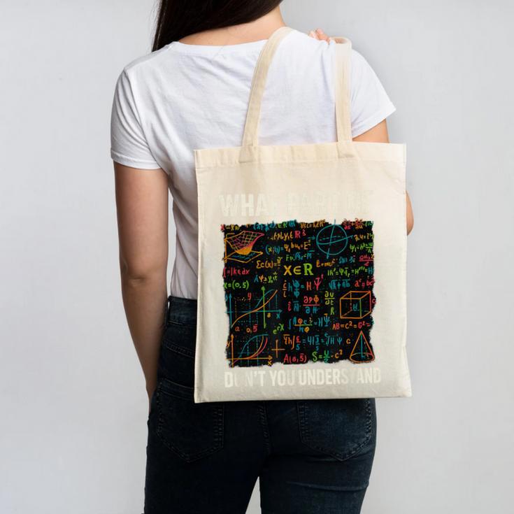 What Part Of Don't You Understand Math Teacher Canvas Tote Bag