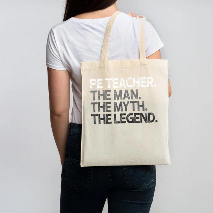 PE Teacher The Man Myth Legend Canvas Tote Bag