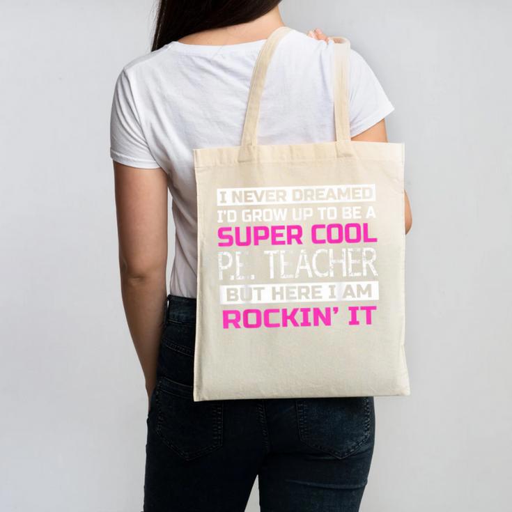 PE Teacher Shirt Physical Education Teacher Canvas Tote Bag