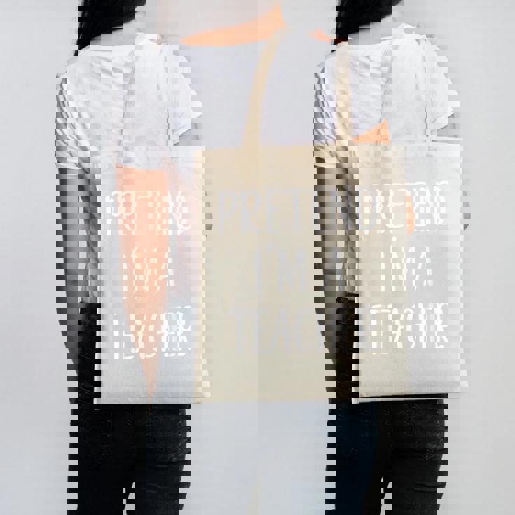 Pretend I&#x27;m A Teacher Costume Halloween Easy Adult Kid Canvas Tote Bag