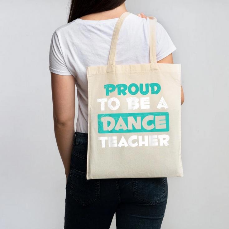 Proud Dance Instructor Choreographer Dance Teacher Canvas Tote Bag
