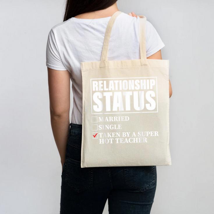 Relationship Status Taken By Super Hot Teacher Canvas Tote Bag