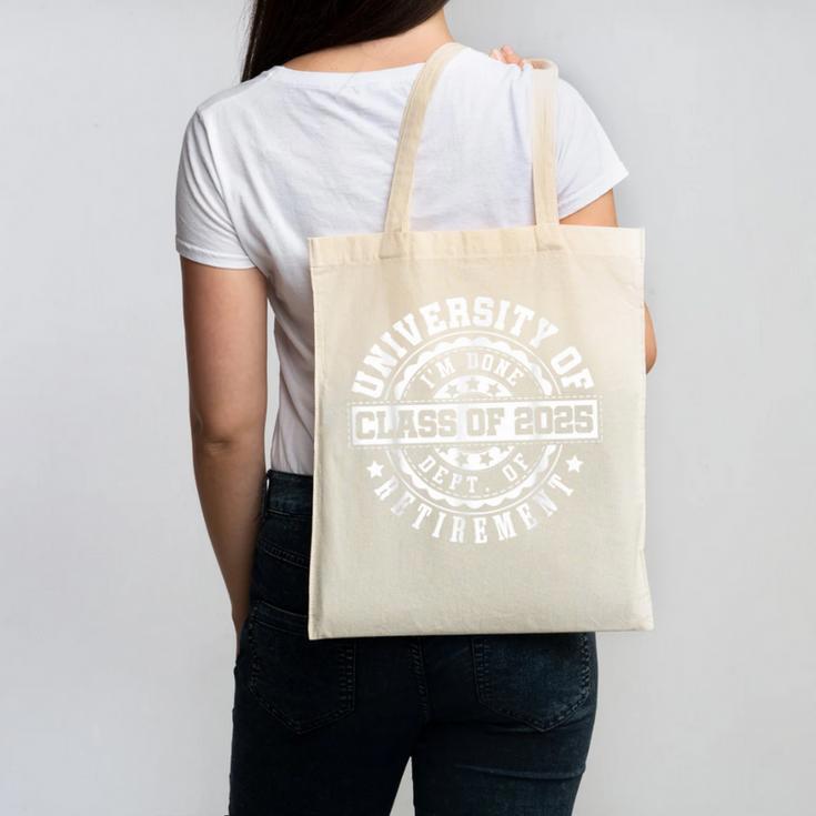 Retired 2025 For Teacher Retirement University Of I'm Done Canvas Tote Bag