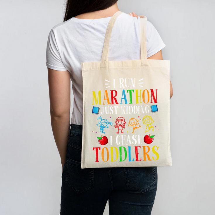 I Run Marathon Just Kidding I Chase Toddlers Teacher Canvas Tote Bag