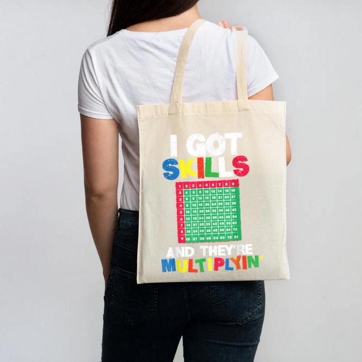I Got Skills They'Re Multiplying Shirt Math Teacher Canvas Tote Bag