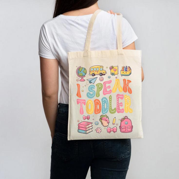 I Speak Toddler Teacher Pre-K Frist Day Back To School Canvas Tote Bag