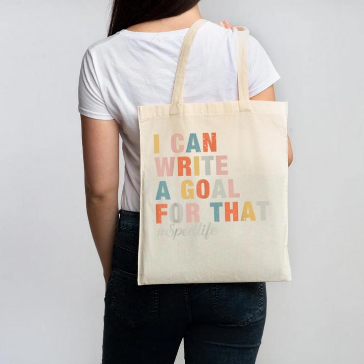 Special Education I Can Write A Goal For That Sped Teacher Canvas Tote Bag