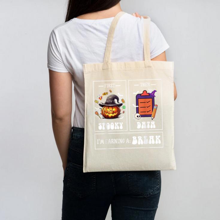 Sped Teacher Halloween First Spooky Then Data Sped Ed Team Canvas Tote Bag