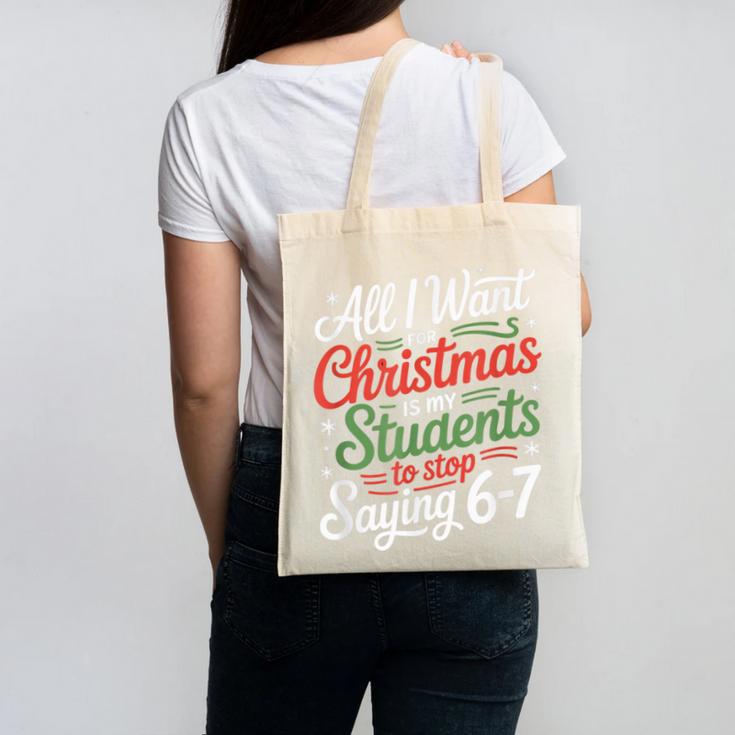 Students Saying 6-7 67 Six Seven Teacher Christmas Canvas Tote Bag