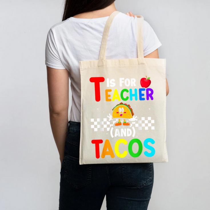 T Is For Teacher And Tacos For Teacher & Tacos Lovers Canvas Tote Bag