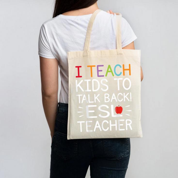 I Teach Kids To Talk Back ESL ESOL Teacher School Team Group Canvas Tote Bag