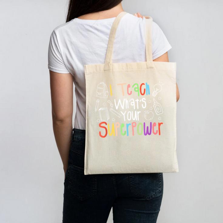 I Teach What's Your Superpower Teacher Teaching For Men Women Canvas Tote Bag