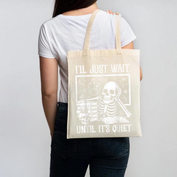 Teacher Halloween Shirt I'Ll Just Wait Until It's Quiet Canvas Tote Bag