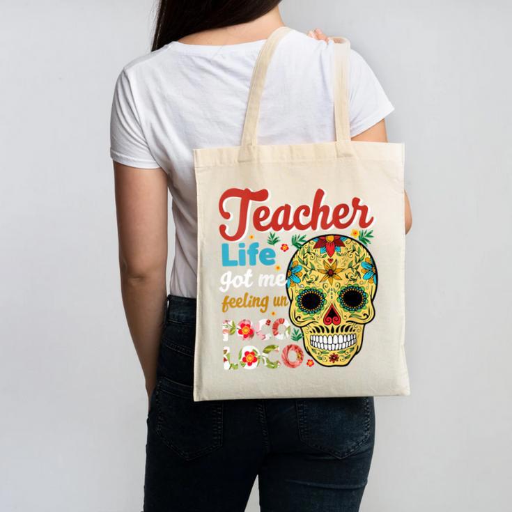 Teacher Life Got Me Feeling Un Poco Loco Canvas Tote Bag