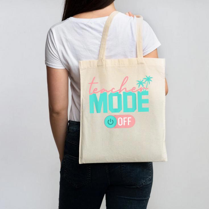 Teacher Mode Off Happy Last Day Of School Summer Break Men Women Canvas Tote Bag