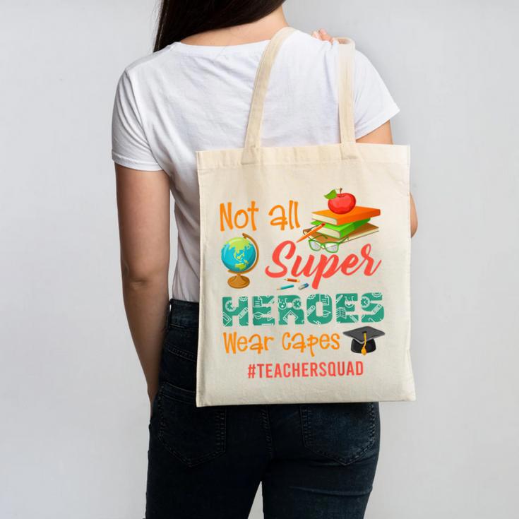 Teacher Not All Superheroes Wear Capes Teacher Squad Canvas Tote Bag
