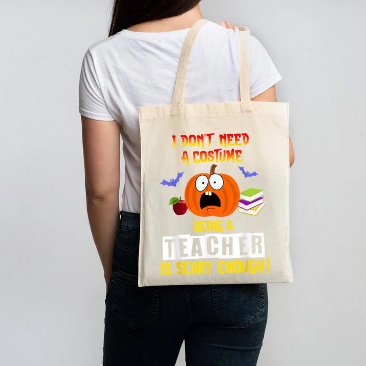 Being a Teacher Is Scary Enough Halloween Canvas Tote Bag