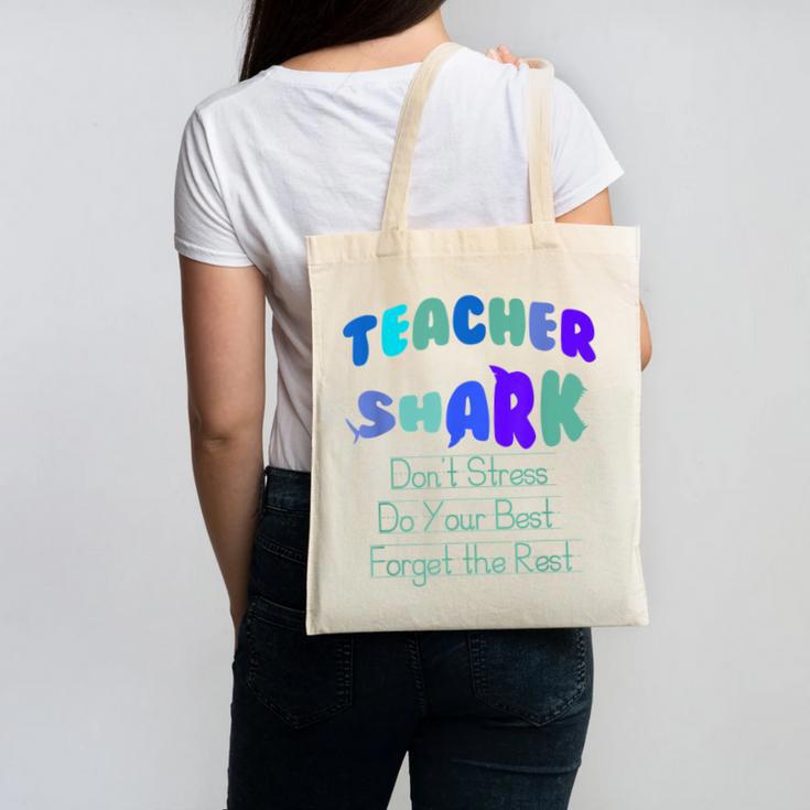 Teacher Shark Don't Stress Do Your Best Forget The Rest Canvas Tote Bag