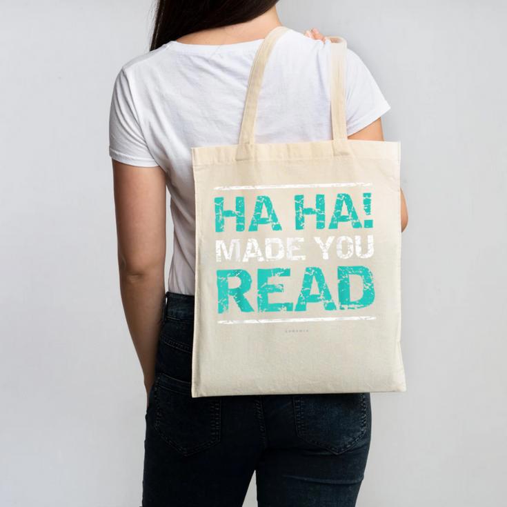 Teacher T Shirts Ha Ha Made You Read Shirt Canvas Tote Bag