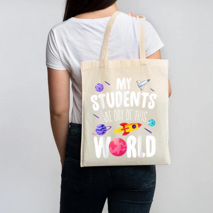 Teacher Tee My Students Are Out Of This World Space Canvas Tote Bag