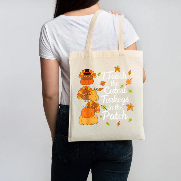 Teacher Thanksgiving I Teach The Cutest Turkeys In The Patch Canvas Tote Bag