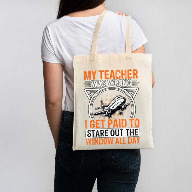 My Teacher Was Wrong I Get Paid To Stare Out The Window Canvas Tote Bag