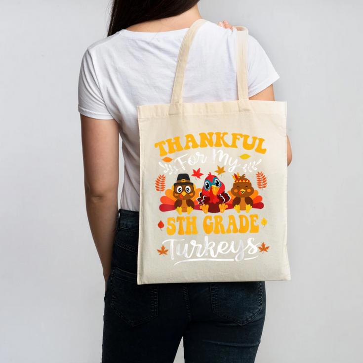 Thankful For My 5th Grade Turkeys Thanksgiving Teacher Fall Canvas Tote Bag