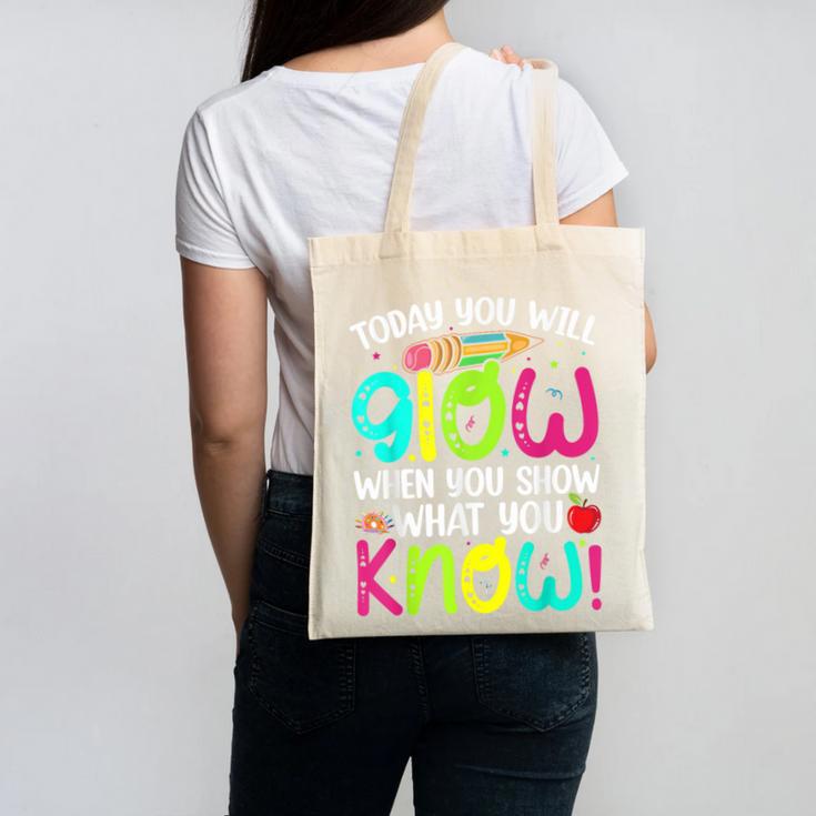 Today You Will Glow When You Show What You Know Teachers Day Canvas Tote Bag