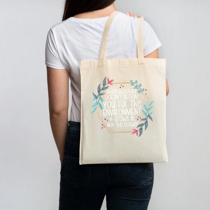 When A Flower Doesn't Bloom Special Education Teacher Men Women Canvas Tote Bag