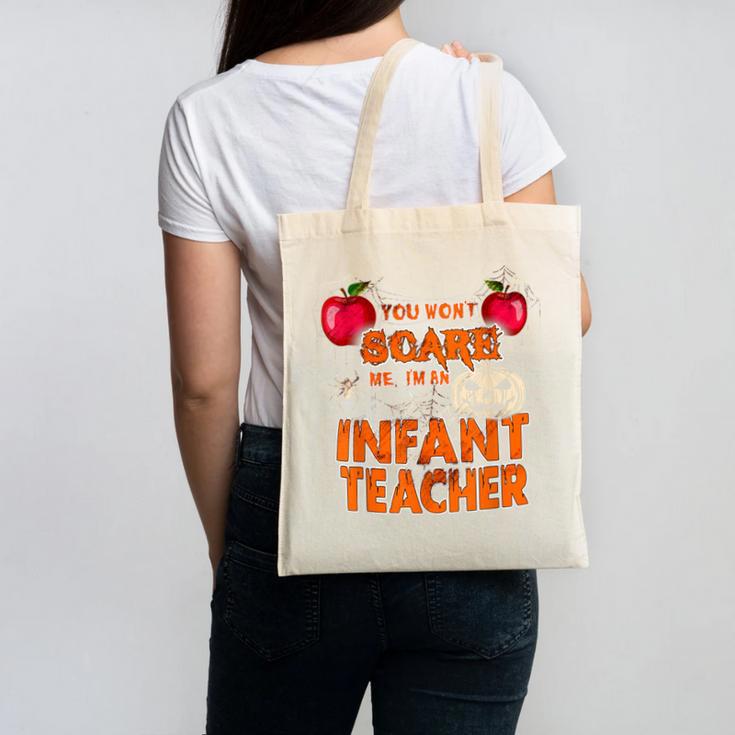 You Won't Scare Me I'm An Infant Teacher Men Women Canvas Tote Bag