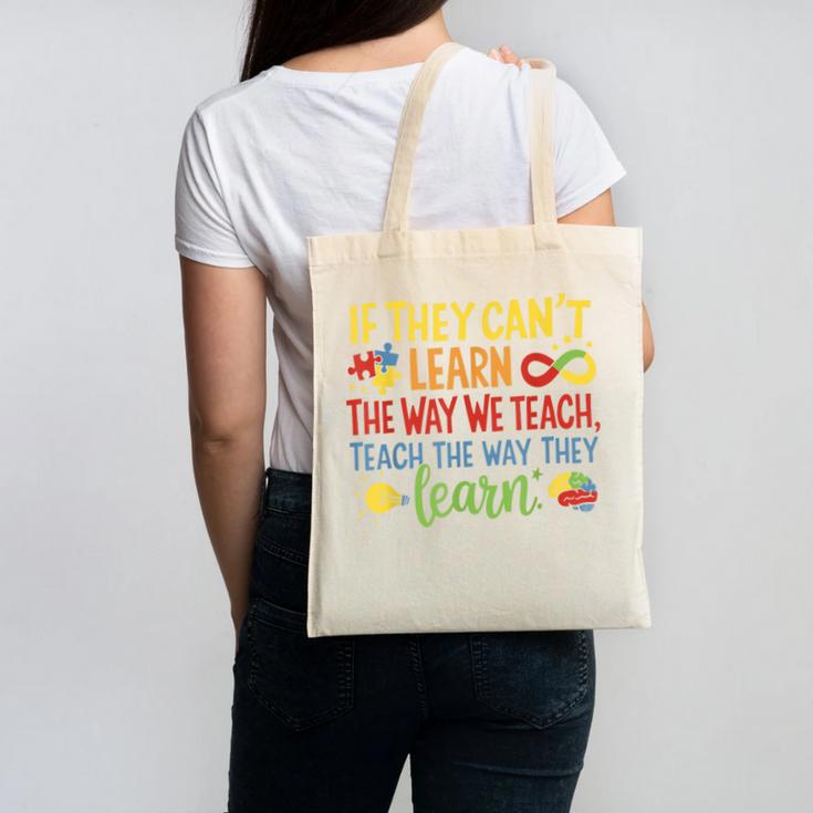 If They Can't Learn The Way We Teach Special Ed Teacher Canvas Tote Bag