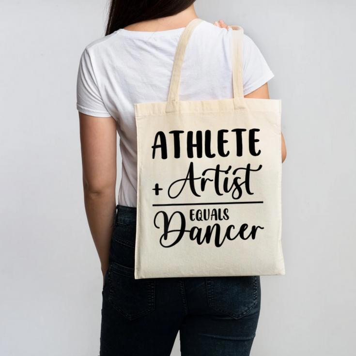 Athlete Plus Artist Equals Dancer Ballerina Teacher Student For Men Women Kids Canvas Tote Bag