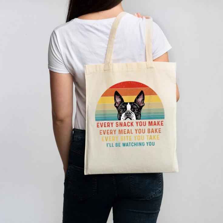 Boston Terrier Dog Every Snack You Make Every Meal You Bake Men Women Canvas Tote Bag, trending gift