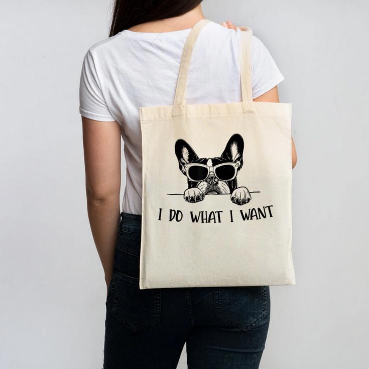 Boston Terrier Dog Owner I Do What I Want Pet Canvas Tote Bag