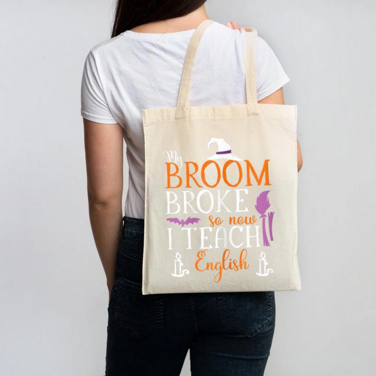 My Broom Broke So Now I Teach English English Teacher Witch Canvas Tote Bag, English Teacher Gifts, trending gift