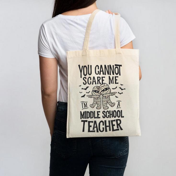 You Cannot Scare Me I'm A Middle School Teacher Halloween Canvas Tote Bag
