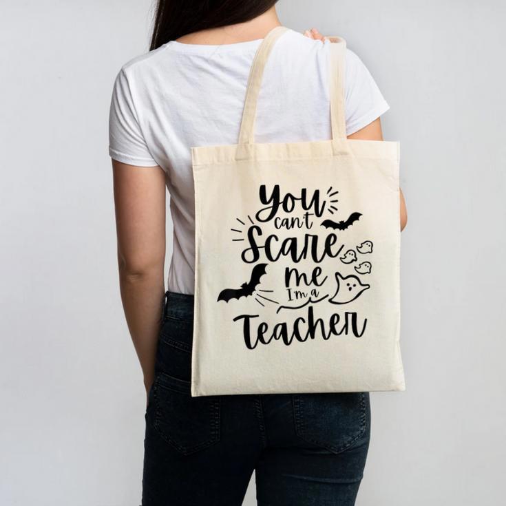 You Can't Scare Me I'm a Teacher Canvas Tote Bag
