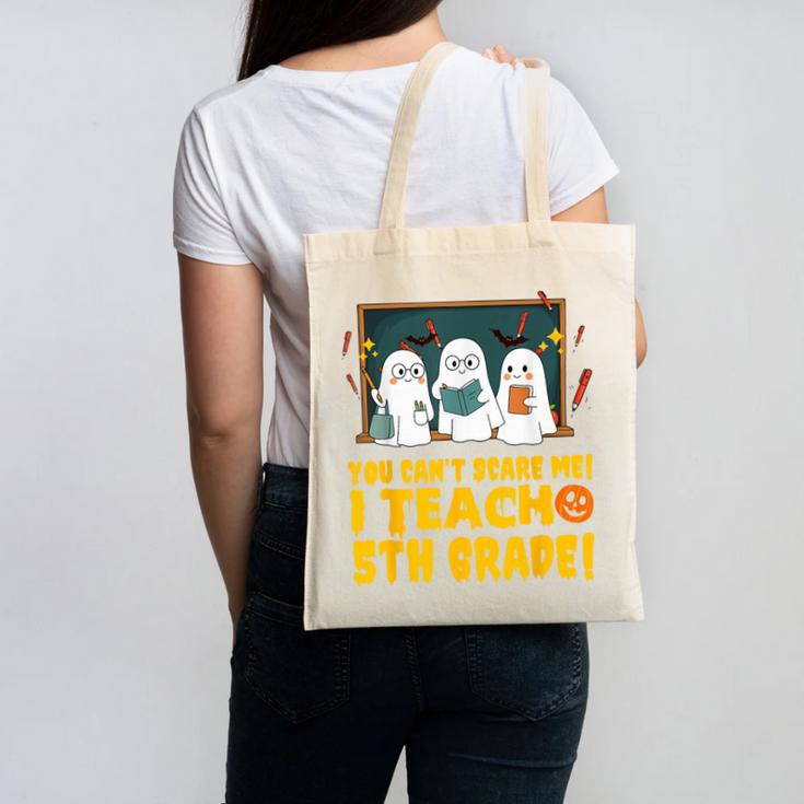 You Can't Scare Me I Teach 5th Grade Teacher Halloween Canvas Tote Bag, trending gift You Can't Scare Me I Teach 5th Grade Teacher Halloween Canvas Tote Bag, trending gift