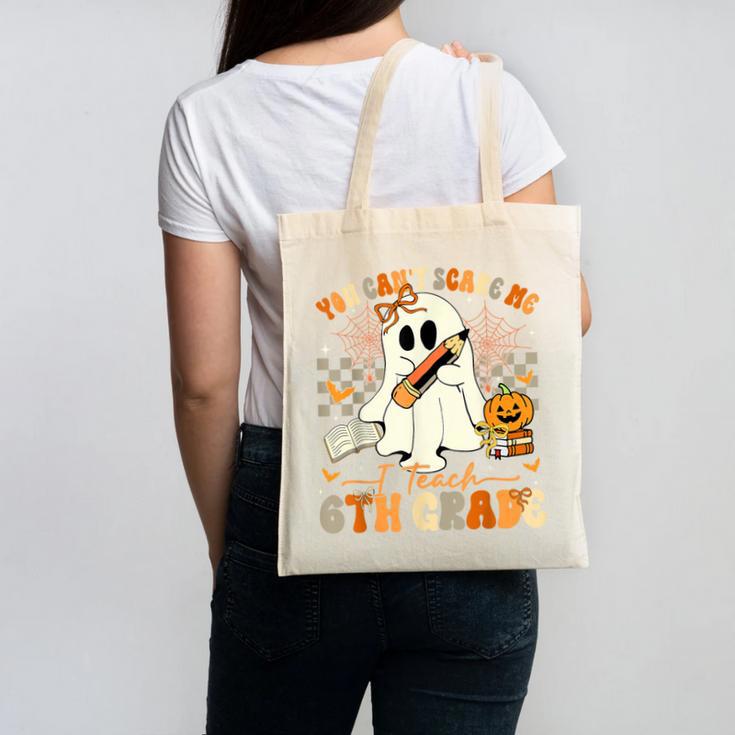 You Can't Scare Me I Teach Sixth Grade Teacher Halloween Canvas Tote Bag, trending gift You Can't Scare Me I Teach Sixth Grade Teacher Halloween Canvas Tote Bag, trending gift