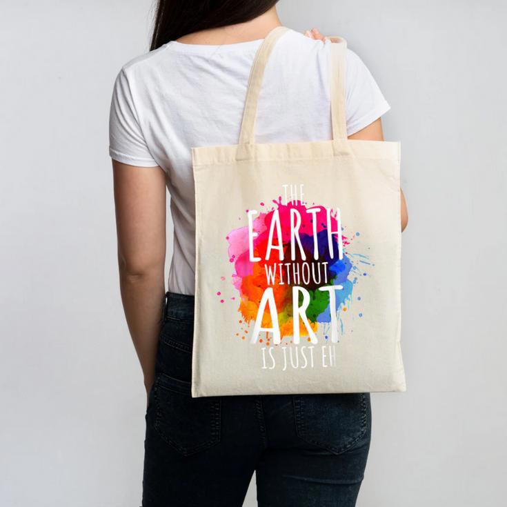 Earth Without Art Is Just Eh Painting Artist Pun Art Teacher Canvas Tote Bag, trending gift Earth Without Art Is Just Eh Painting Artist Pun Art Teacher Canvas Tote Bag, trending gift