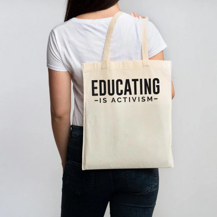 Educating Is Activism Feminist Social Justice Teacher For Men Women Canvas Tote Bag