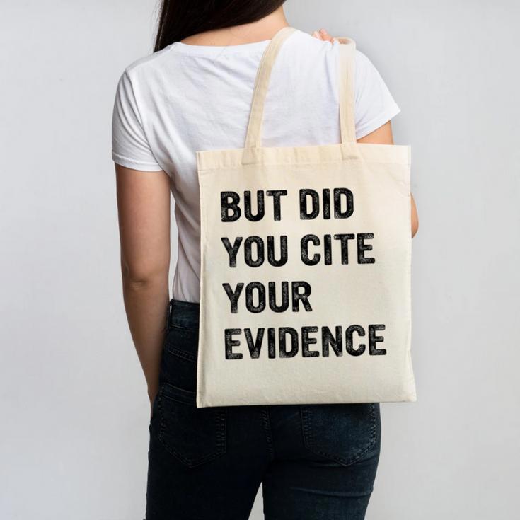 English Teacher But Did You Cite Your Evidence Canvas Tote Bag